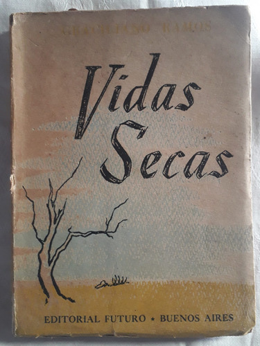Vidas Secas Graciliano Ramos Edit. Futuro 1947