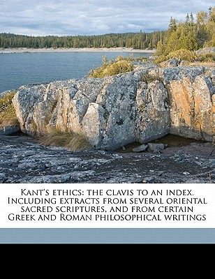 Libro Kant's Ethics: The Clavis To An Index. Including Ex...