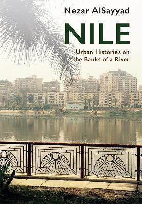 Libro Nile : Urban Histories On The Banks Of A River - Ne...