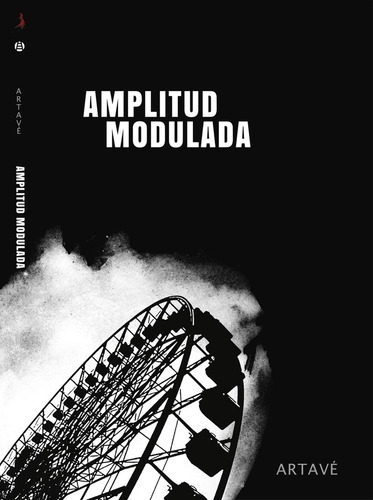 Amplitud Modulada, De Pablo Artave. Editorial Hasta Trilce, Edición 1 En Español