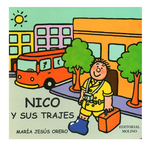 Nico Y Sus Trajes - Orero M. Jesus - Editorial Molino