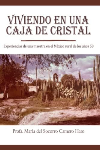 Libro: Viviendo En Una Caja De Cristal: Experiencias De Una 