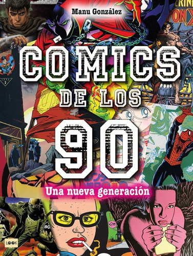 Comics De Los 90 - Una Nueva Generacion - Manuel Gonzalez