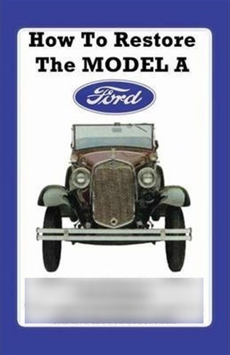How To Restore The Model A Ford - Floyd Clymer (paperback)