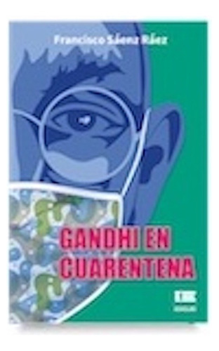 Gandhi En Cuarentena - Francisco Sáenz Ráez