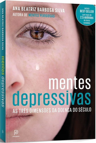 Mentes depressivas: As três dimensões da doença do século, de Silva, Ana Beatriz Barbosa. Editora Globo S/A, capa mole em português, 2016