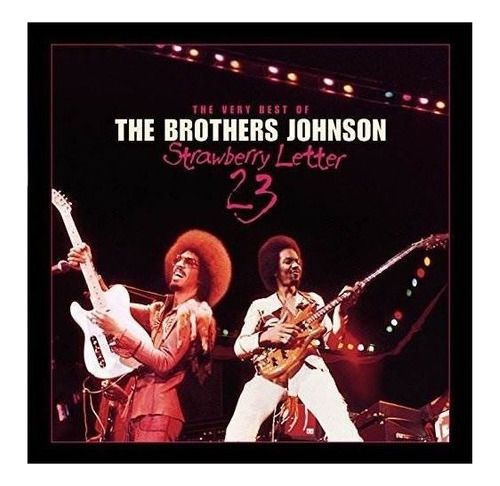 Brothers Johnson Strawberry Letter 23 The Best Of Remastered