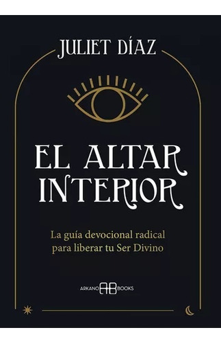 El Altar Interior - Juliet Diaz