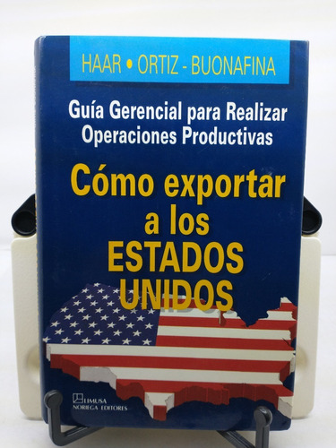 Cómo Exportar A Los Estados Unidos. -haar - Ortiz - Buonafin