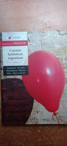 Cuentos Fantásticos Argentinos Cortázar Y Otros Cántaro