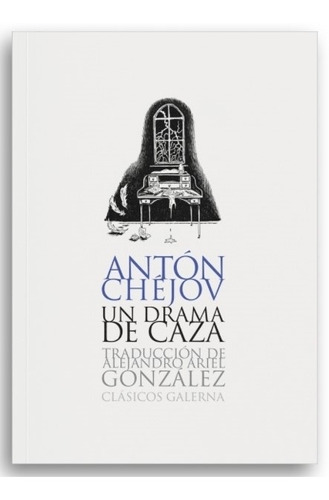 Libro Un Drama De Caza - Anton Chejov - Clasicos Galerna