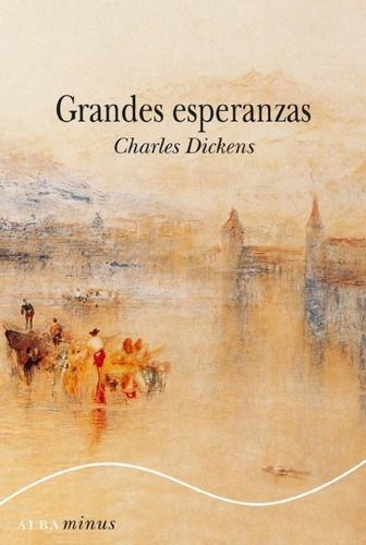 Libro: Grandes Esperanzas. Dickens, Charles. Alba