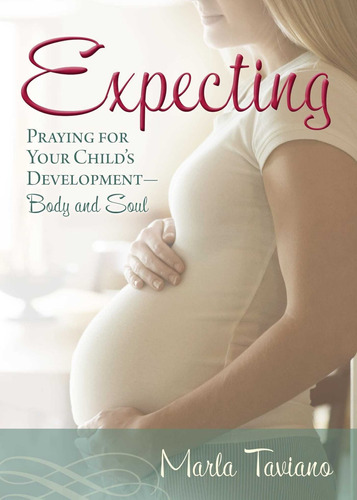 Expecting: Praying For Your Child's Development--bod