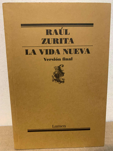 La Vida Nueva (edición Final) Raul Zurita · Lumen