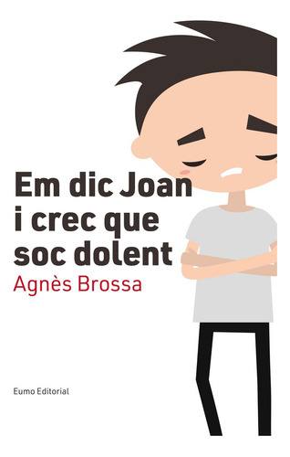 Em Dic Joan I Crec Que Soc Dolent (libro Original)