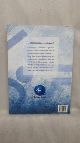 Livro As Instituições Também Tem Alma - A Unisul E Sua História - Osvaldo Della Giustina - Editora Unisul (Usado)