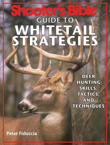 Libro: Shooterøs Bible Guide To Whitetail Strategies: Deer