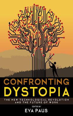 Libro Confronting Dystopia : The New Technological Revolu...