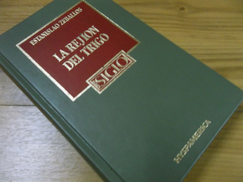 La Región Del Trigo Estanislao Zeballos Impecable Tapa Dura