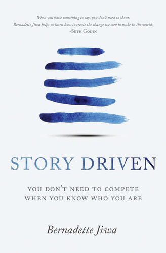 Libro Story Driven: You Don't Need To Compete When You Kno