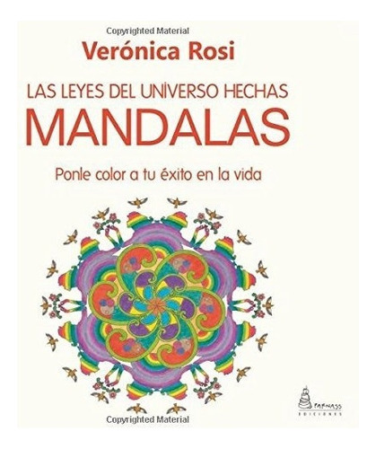 Libro : Las Leyes Del Universo Hechas Mandalas: Ponle Col. 