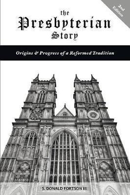 The Presbyterian Story - S Donald Iii Fortson (paperback)