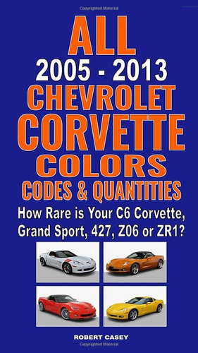 Libro: All 2005-2013 Chevrolet Corvette Colors, Codes