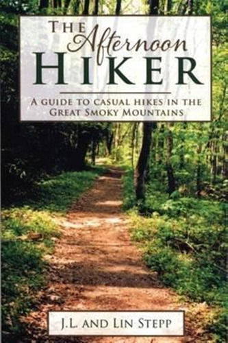 The Afternoon Hiker - J. L. Stepp