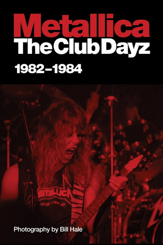 Livro Metallica The Club Dayz 1982-1984 Importado Book Novo