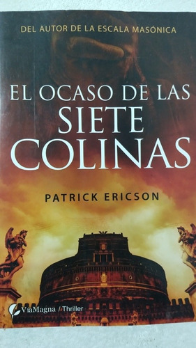 El Ocaso De Las Siete Colinas. Patrick Ericsson. 