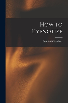 Libro How To Hypnotize - Chambers, Bradford
