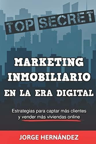 Marketing Inmobiliario En La Era  Los..., De Hernández, Jo. Editorial Independently Published En Español