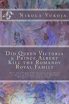 Libro Did Queen Victoria & Prince Albert Kill The Romanov...