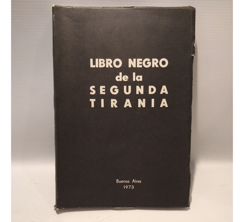 Libro Negro De La Segunda Tirania Argentina Poder Ejecutivo