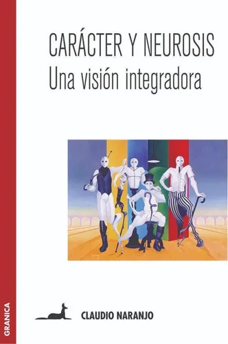 Carácter Y Neurosis - Claudio Naranjo