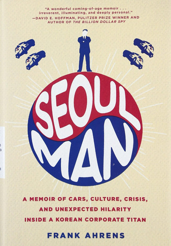 Libro: Seoul Man: A Memoir Of Cars, Culture, Crisis, And A