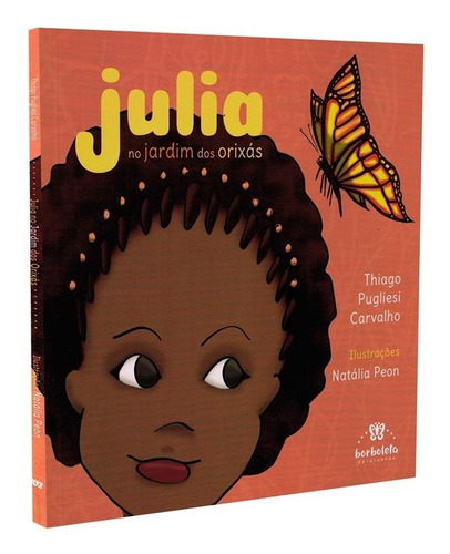 Julia: no Jardim dos Orixás, de Pugliesi Carvalho, Thiago. Série Julia (1), vol. 1. Editora Aruanda Eireli, capa mole em português, 2019