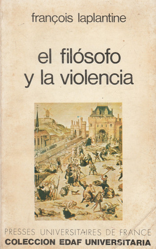 El Filosofo Y La Violencia Francois Laplantine