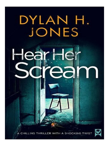 Hear Her Scream (paperback) - Dylan H. Jones. Ew06