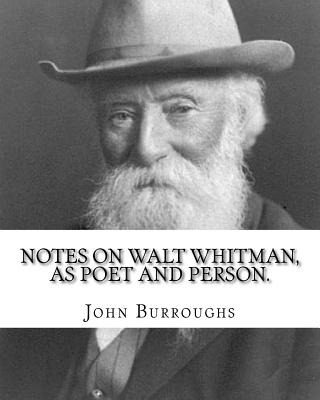 Libro Notes On Walt Whitman, As Poet And Person. By: John...