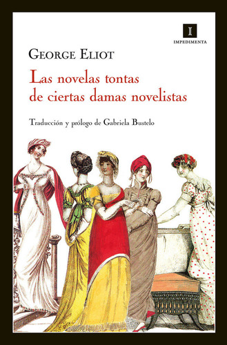 Novelas Tontas De Ciertas Damas Novelistas,las - Eliot,georg