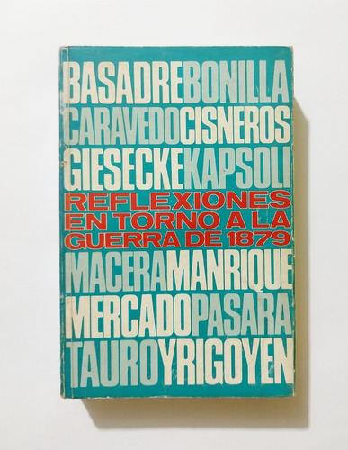 Reflexiones En Torno A La Guerra De 1879 - Guerra Pacífico