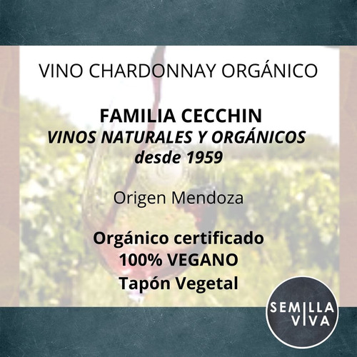 Imagen 3 de 10 de Vino Orgánico Chardonnay Familia Cecchin X 750 Cc