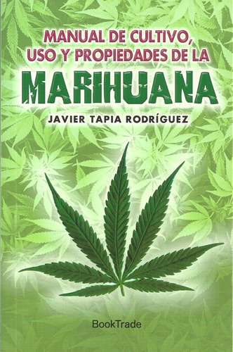 Manual De Cultivo Uso Y Propiedades De La Marihuana - Javier