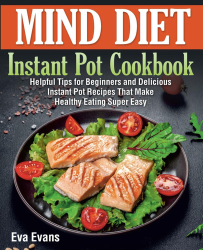 Libro: Mind Diet Instant Pot Cookbook: Helpful Tips For Begi