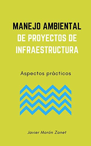 Gestión Ambiental De Proyectos De Infraestructura: Aspectos