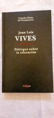 Juan Luis Vives: Diálogos Sobre La Educación 