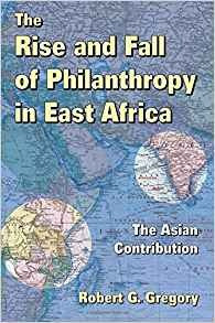 The Rise And Fall Of Philanthropy In East Africa The Asian C