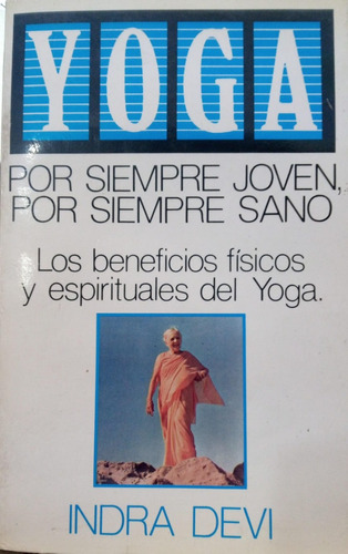 Indra Devi Yoga Por Siempre Joven Por Siempre Sano