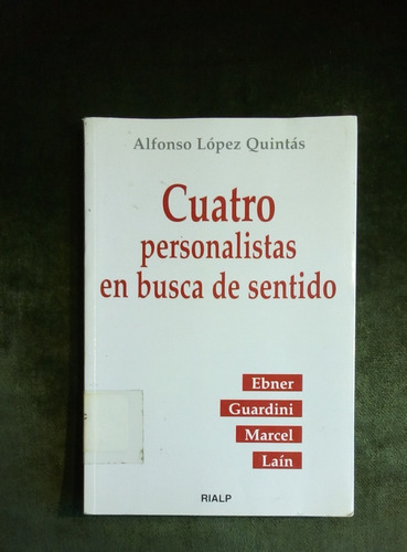 Cuatro Personalistas En Busca De Sentido.   A. López Quintás